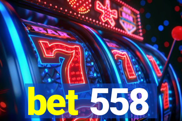 bet 558